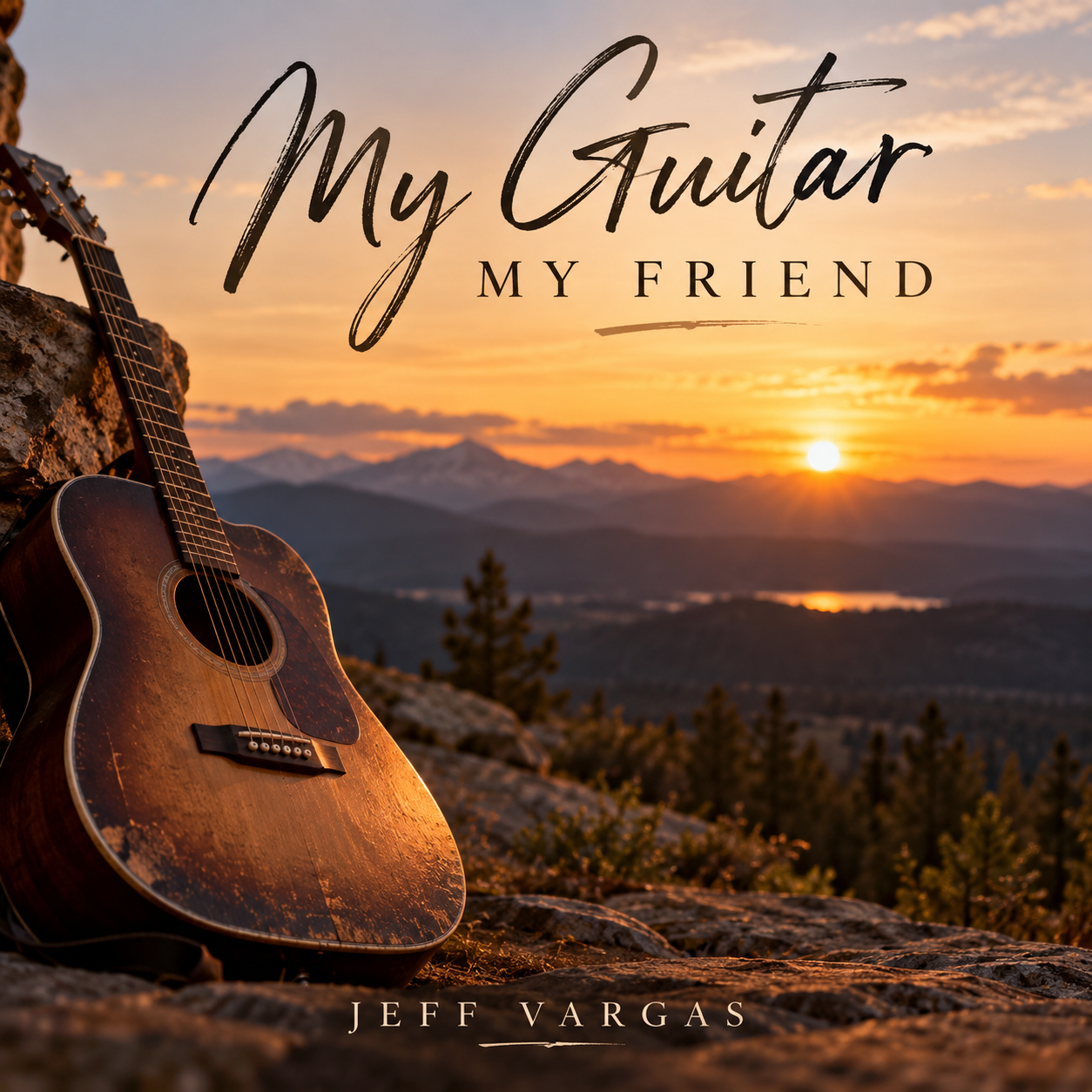 Album cover for My Guitar My Friend by Jeff Vargas: a weathered acoustic guitar rests on mountain rocks at sunset beneath the song title
